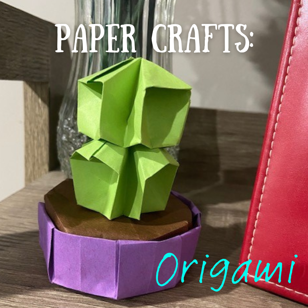 an origami cactus sitting on a shelf image says Paper Crafts: origami